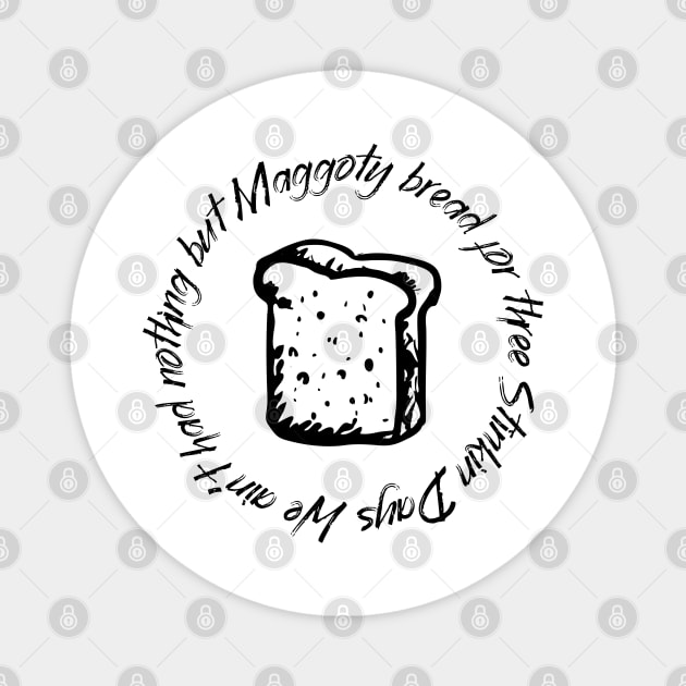 Maggoty Bread Magnet by Popmosis Design